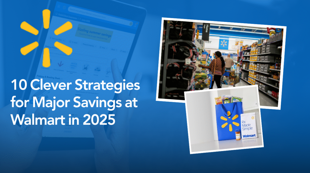 10 Clever Strategies for Major Savings at Walmart in 2025