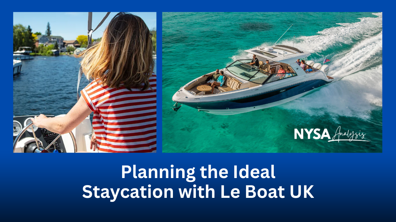 Planning the Ideal Staycation with Le Boat UK